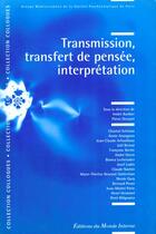 Couverture du livre « Transmission, transfert de pensee, interpretation » de  aux éditions In Press