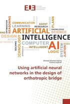 Couverture du livre « Using artificial neural networks in the design of orthotropic bridge » de Fahmy Ahmed aux éditions Editions Universitaires Europeennes