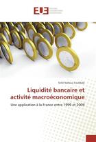 Couverture du livre « Liquidite bancaire et activite macroeconomique » de Coulibaly Siriki aux éditions Editions Universitaires Europeennes