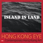 Couverture du livre « Island is land - hong kong eye » de Ciclitira Serenella aux éditions Skira