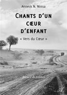 Couverture du livre « Chants d'un coeur d'enfant » de Anneck N. Nossa aux éditions Atramenta