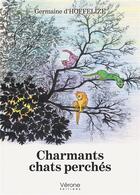 Couverture du livre « Charmants chats perchés » de Germaine D' Hoffelize aux éditions Verone