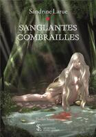 Couverture du livre « Sanglantes combrailles » de Larue Sandrine aux éditions Sydney Laurent
