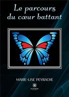 Couverture du livre « Le parcours du coeur battant » de Marie-Lise Peyrache aux éditions Le Lys Bleu