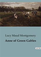 Couverture du livre « Anne of Green Gables » de Lucy Maud Montgomery aux éditions Culturea