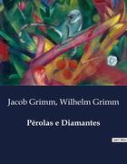Couverture du livre « Pérolas e Diamantes » de Jacob Grimm et Wilhelm Grimm aux éditions Culturea