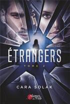 Couverture du livre « Étrangers Tome 2 » de Cara Solak aux éditions Books On Demand