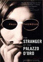 Couverture du livre « The Stranger at the Palazzo d'Oro and Other Stories » de Paul Theroux aux éditions Houghton Mifflin Harcourt