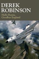 Couverture du livre « Hullo Russia Goodbye England » de Robinson Derek aux éditions Quercus Publishing Digital