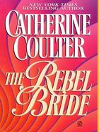 Couverture du livre « The Rebel Bride » de Catherine Coulter aux éditions Penguin Group Us