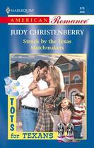 Couverture du livre « Struck By The Texas Matchmakers (Mills & Boon American Romance) » de Judy Christenberry aux éditions Mills & Boon Series