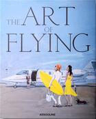 Couverture du livre « The art of flying » de Josh Condon aux éditions Assouline