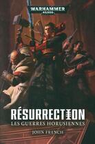 Couverture du livre « Warhammer 40.000 ; résurrection ; les guerres horusiennes » de John French aux éditions Black Library