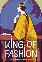 Couverture du livre « King of fashion the autobiography of paul poiret » de Poiret Paul aux éditions Victoria And Albert Museum