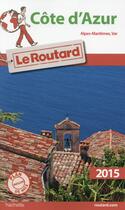 Couverture du livre « Guide du Routard ; Côte d'Azur (édition 2015) » de  aux éditions Hachette Tourisme