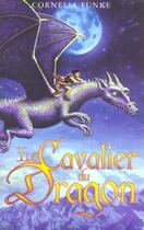 Couverture du livre « Cavalier du dragon T.1 » de Cornelia Funke aux éditions Hachette Romans