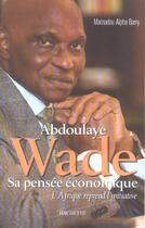 Couverture du livre « Abdoulaye Wade : Sa pensée économique » de Alpha Barry Mamadou aux éditions Hachette Litteratures