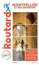 Couverture du livre « Guide du Routard ; Montpellier et ses environs (édition 2021/2022) » de Collectif Hachette aux éditions Hachette Tourisme