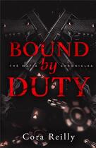 Couverture du livre « The mafia chronicles Tome 2 : Bound by Duty » de Cora Reilly aux éditions Hlab