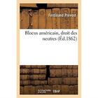 Couverture du livre « Blocus américain, droit des neutres » de Prevost Ferdinand aux éditions Hachette Bnf