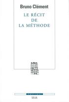 Couverture du livre « Revue poétique ; le récit de la méthode » de Bruno Clement aux éditions Seuil