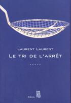 Couverture du livre « Le tri de l'arrêt » de Laurent Laurent aux éditions Seuil