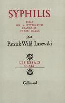 Couverture du livre « Syphilis - essai sur la litterature francaise du xix siecle » de Wald Lasowski P. aux éditions Gallimard