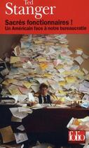 Couverture du livre « Sacrés fonctionnaires! un américain face à notre bureaucratie » de Ted Stanger aux éditions Folio