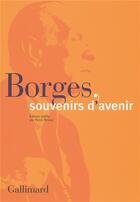 Couverture du livre « Borgès, souvenirs d'avenir » de  aux éditions Gallimard