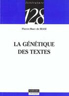 Couverture du livre « La Genetique Des Textes » de Pierre-Marc De Biasi aux éditions Nathan