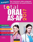 Couverture du livre « Je prépare ; total oral AS-AP 2017 ; concours aide-soignant et auxiliaire de puériculture » de Corinne Pelletier et Charlotte Rousseau aux éditions Dunod