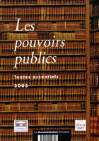 Couverture du livre « Les pouvoirs publics ; textes essentiels 2005 » de  aux éditions Documentation Francaise