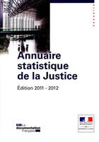 Couverture du livre « Annuaire statistique de la justice ; édition 2011-2012 » de  aux éditions Documentation Francaise