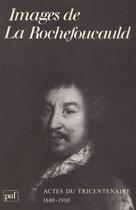 Couverture du livre « Images de La Rochefoucaud ; actes du tricentenaire 1680-1980 » de  aux éditions Puf