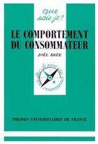 Couverture du livre « Le comportement du consommateur » de Bree J. aux éditions Que Sais-je ?