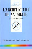 Couverture du livre « L'architecture du xxeme siecle » de Monnier G. aux éditions Que Sais-je ?