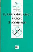 Couverture du livre « Maladie d'alzheimer : memoire et vieillissement (la) » de Brouillet/Syssau D./ aux éditions Que Sais-je ?