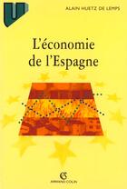 Couverture du livre « L'Economie De L'Espagne » de Alain Huetz De Lemps aux éditions Armand Colin