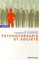 Couverture du livre « Psychothérapies et société » de Francoise Champion aux éditions Armand Colin