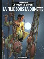 Couverture du livre « Les passagers du vent T.1 ; la fille sous la dunette » de Francois Bourgeon aux éditions Casterman