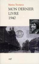Couverture du livre « Mon dernier livre 1940 » de Tsvetaeva Marina aux éditions Cerf