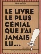 Couverture du livre « Le livre le plus génial que j'ai jamais lu... » de Christian Voltz aux éditions Ecole Des Loisirs