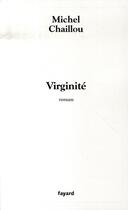 Couverture du livre « Virginité » de Chaillou-M aux éditions Fayard