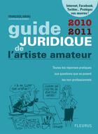 Couverture du livre « Guide juridique de l'artiste amateur (édition 2010-2011) » de Francoise Airiau aux éditions Mango