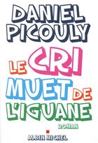 Couverture du livre « Le cri muet de l'iguane » de Daniel Picouly aux éditions Albin Michel