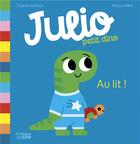 Couverture du livre « Julio petit dino : Au lit ! » de Marion Billet et Sophie Nanteuil aux éditions Lito