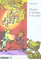 Couverture du livre « L'esprit, le fantome et la vache » de Olivier Ka aux éditions Grasset Jeunesse