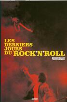 Couverture du livre « Les derniers jours du rock'n'roll » de Achard-P aux éditions Grasset Et Fasquelle