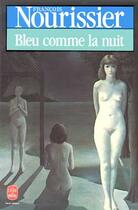 Couverture du livre « Bleu comme la nuit » de Nourissier-F aux éditions Le Livre De Poche