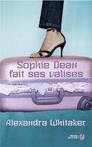 Couverture du livre « Sophie Dean fait ses valises » de Alexandra Whitaker aux éditions Presses De La Cite